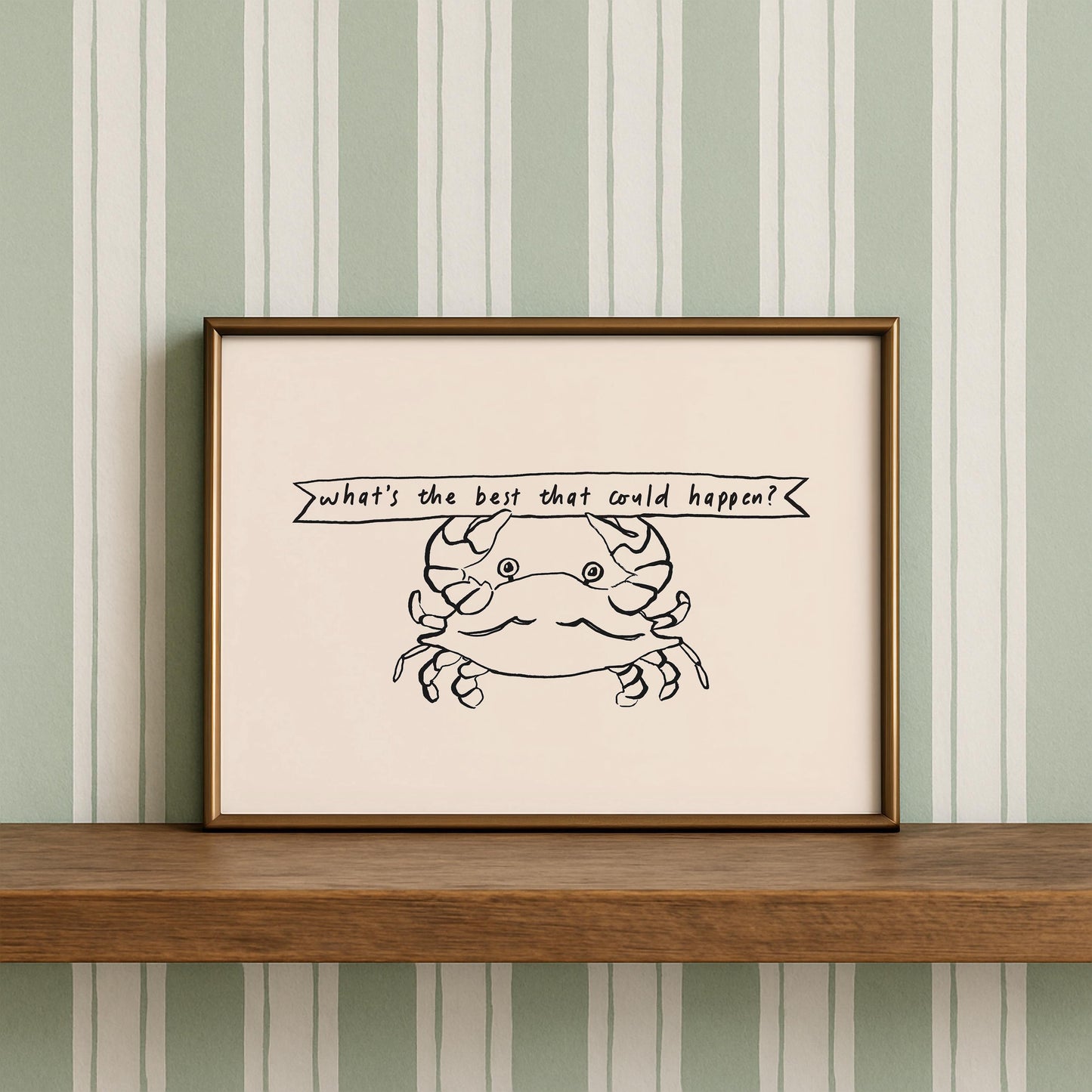 'What's The Best That Could Happen' Print
