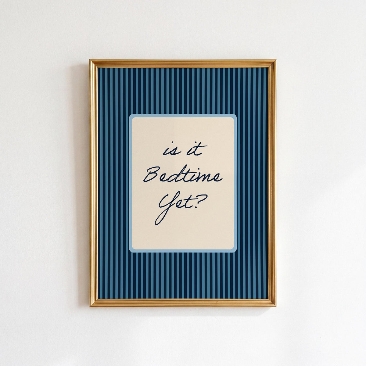 Blue Is It Bedtime Yet Print