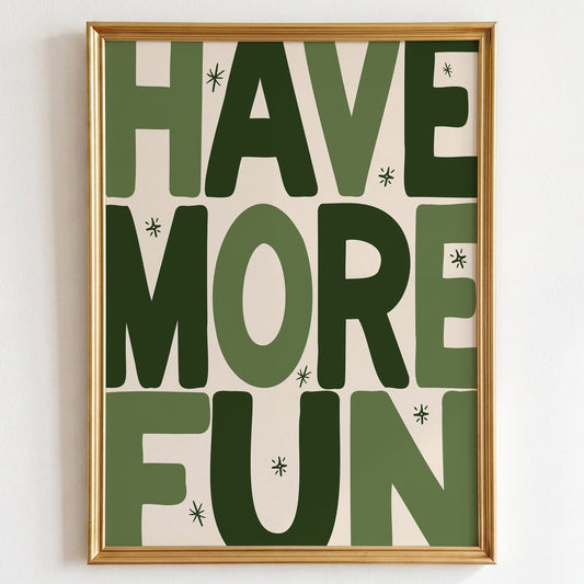 Have More Fun Print