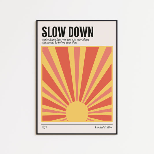 Slow Down Lyric Print