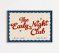 Early Night Club Print