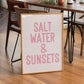 Pink Saltwater & Sunsets Print