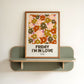 Friday I'm In Love Print