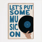Put Some Music On Print
