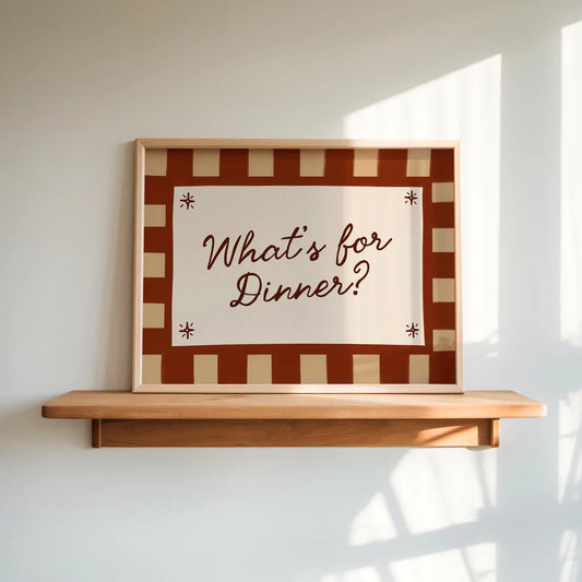 What's For Dinner Print