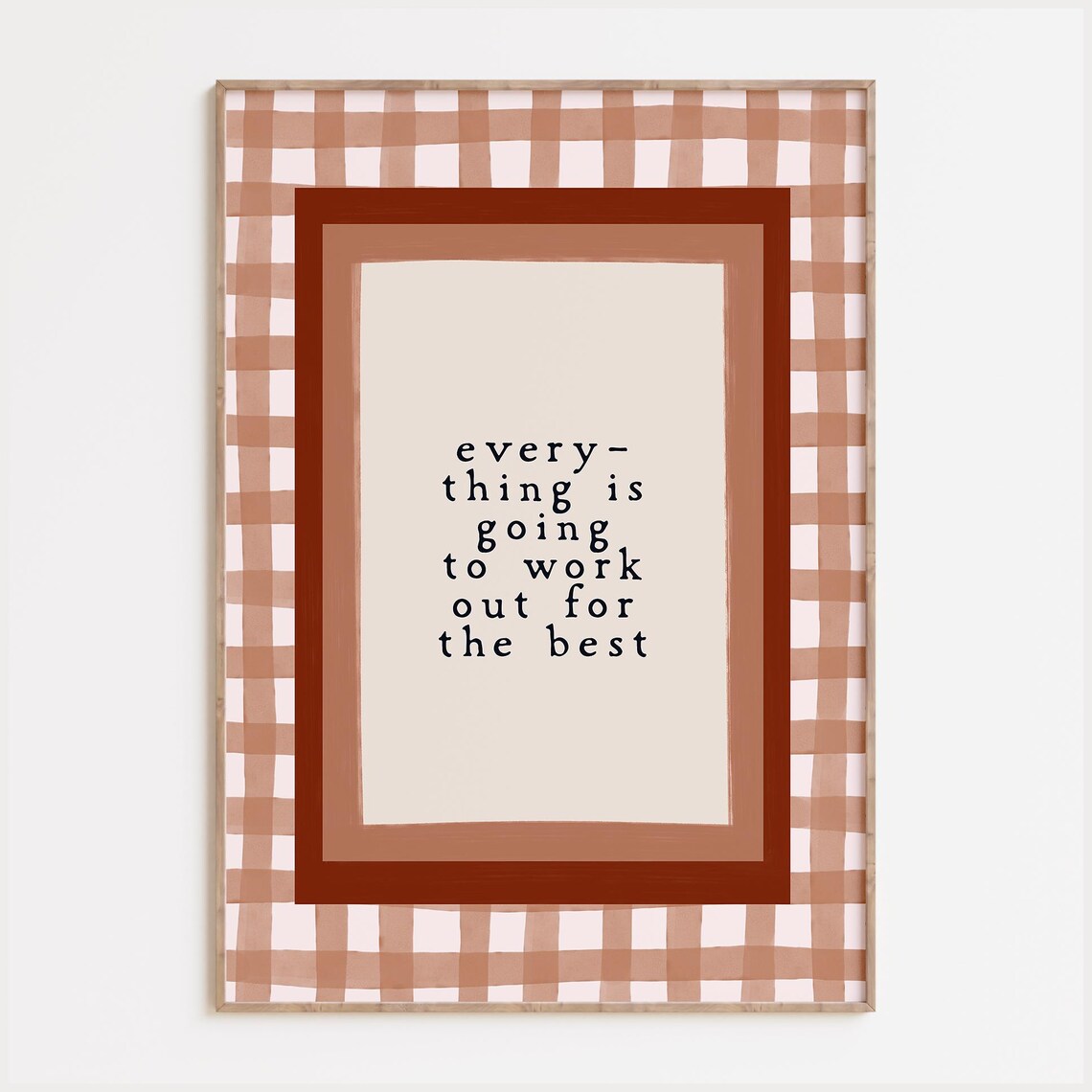Everything Is Going To Work Out Print