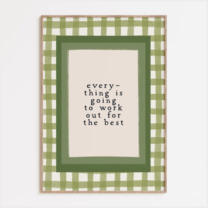Everything Is Going To Work Out Print