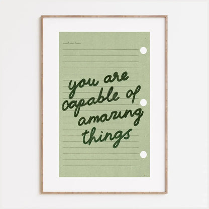 You Are Capable Of Amazing Things Print