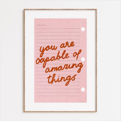 You Are Capable Of Amazing Things Print