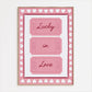 Lucky In Love Print