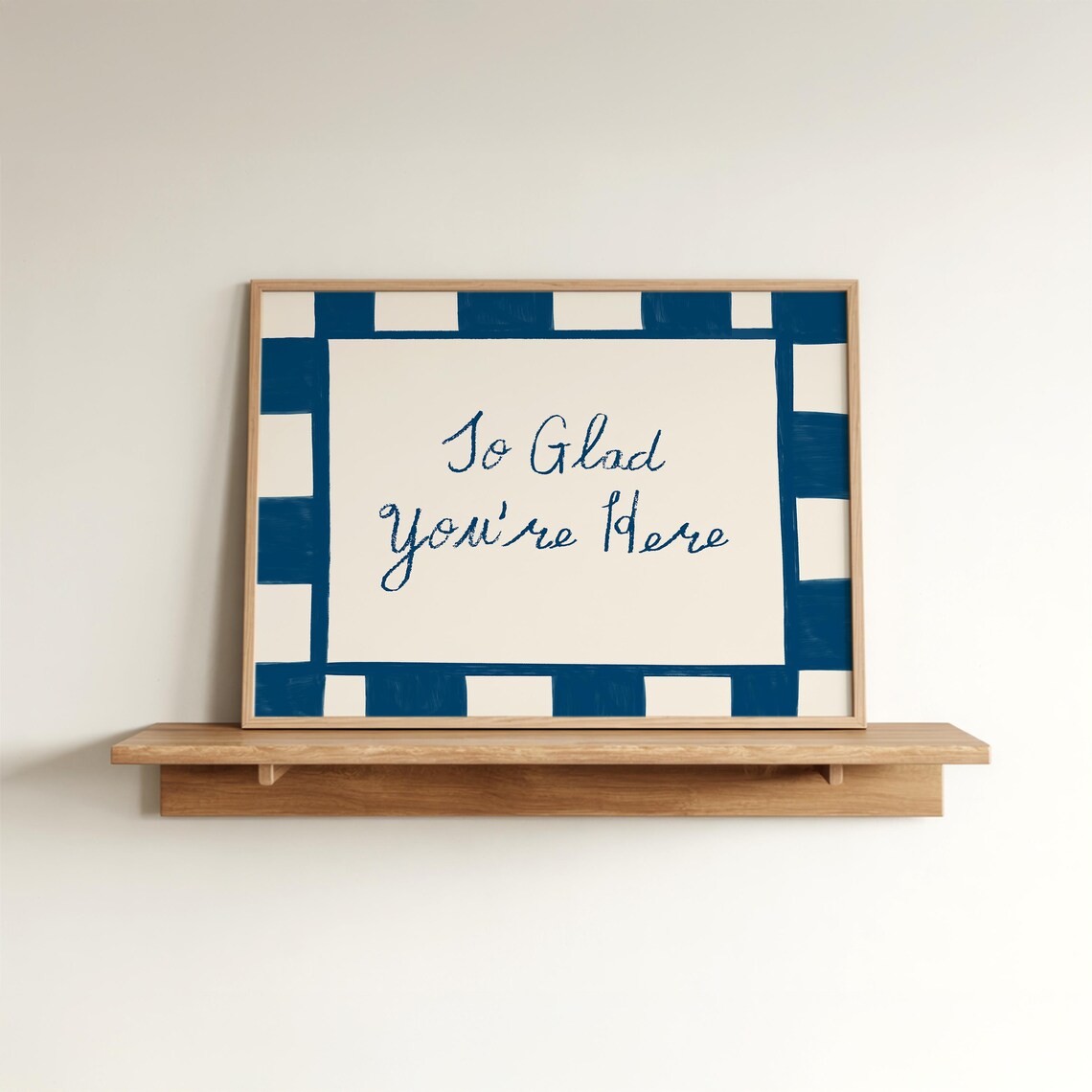 Glad You're Here Print