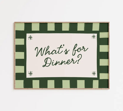 What's For Dinner Print