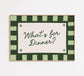 What's For Dinner Print