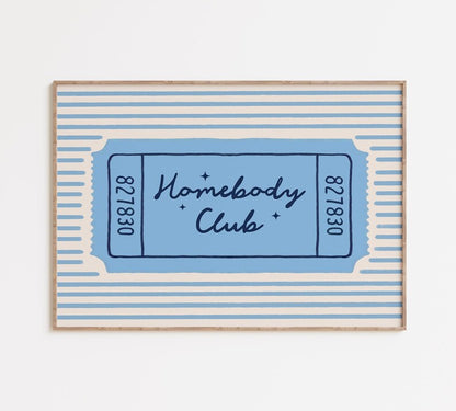 Homebody Club Ticket Print