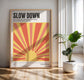 Slow Down Lyric Print