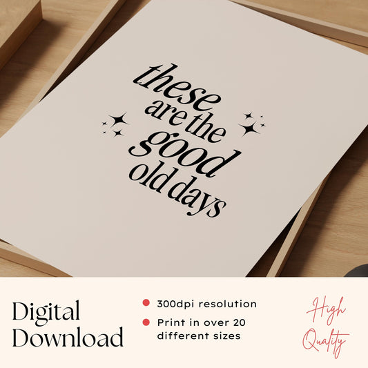 Good Old Days Typography Print