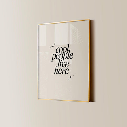 Cool People Live Here Print