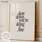Slow Down Lyric Print