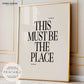 This Must Be The Place Print