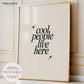 Cool People Live Here Print