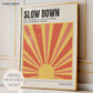 Slow Down Lyric Print