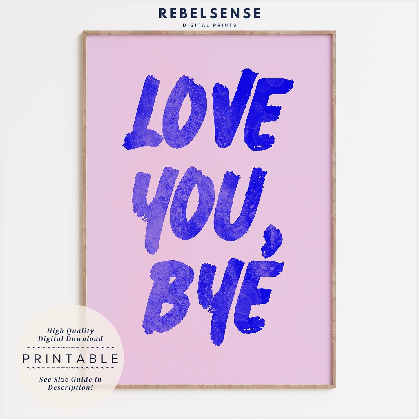 Love You Bye Print