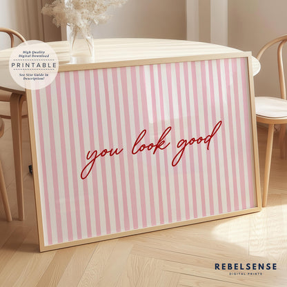 Pink Striped You Look Good Print