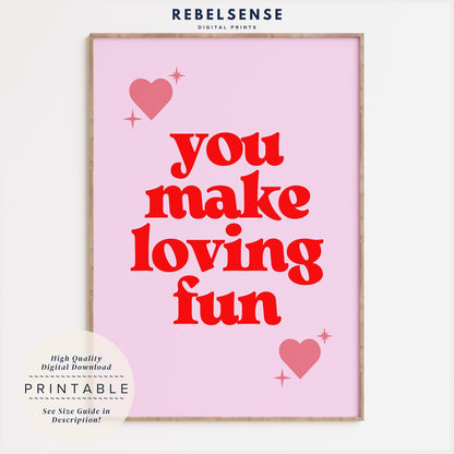 You Make Loving Fun Print