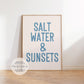Salt Water & Sunsets Print