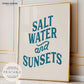 Saltwater and Sunsets Print