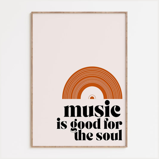 Music Is Good For The Soul Print