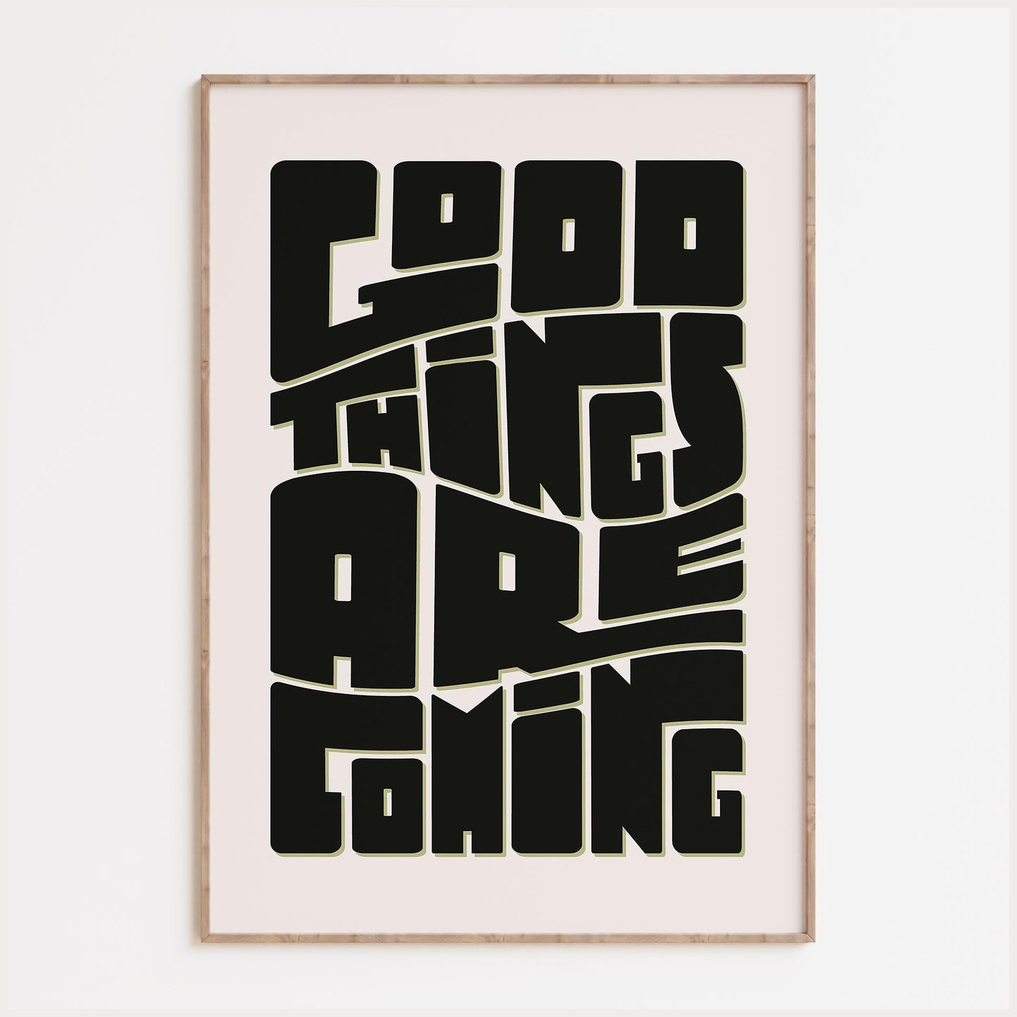 Good Things Are Coming Print