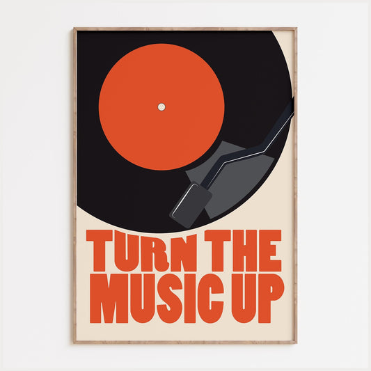 Turn The Music Up Vinyl Print