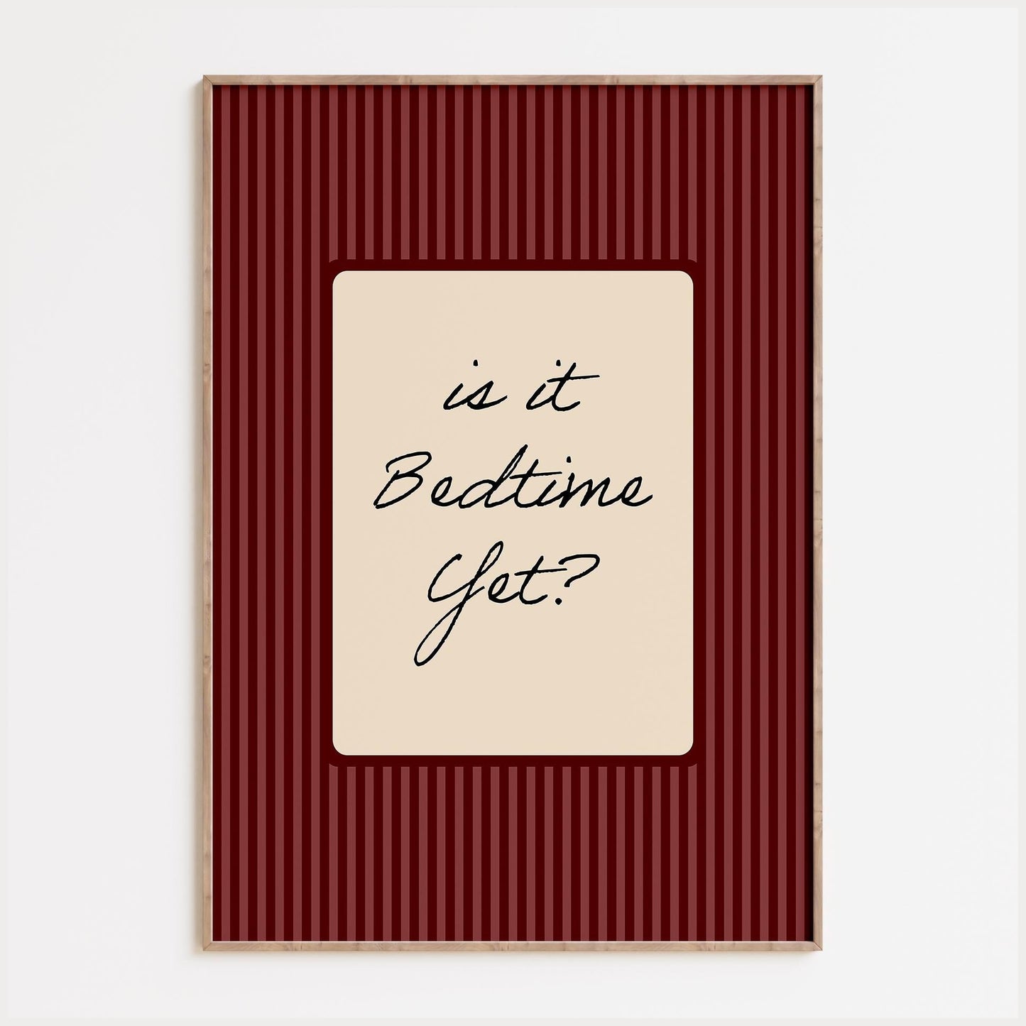 Is It Bedtime Yet Print