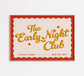Early Night Club Print