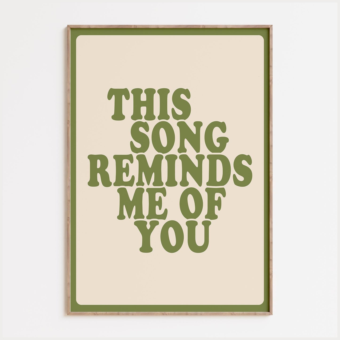 This Song Reminds Me Of You Print