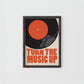 Turn The Music Up Vinyl Print