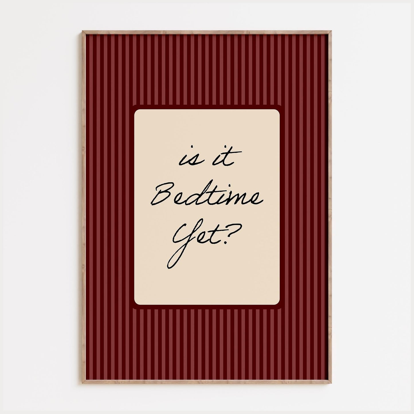 Is It Bedtime Yet Print