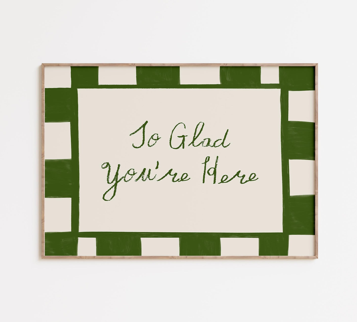 Glad You're Here Print