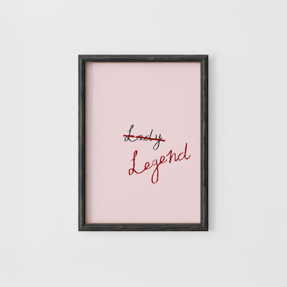 Be A Legend Print