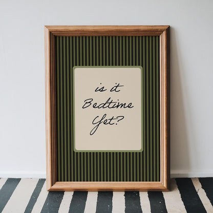 Is It Bedtime Yet Print
