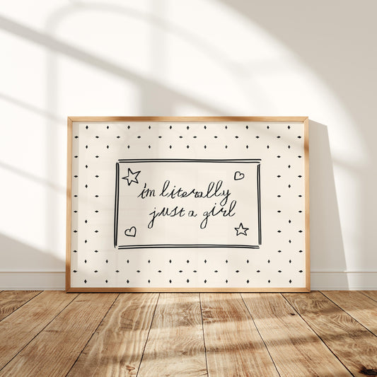 Literally Just A Girl Print