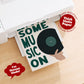 Put Some Music On Print
