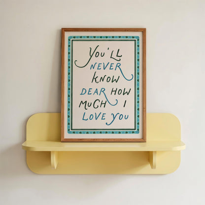 How Much I Love You Print
