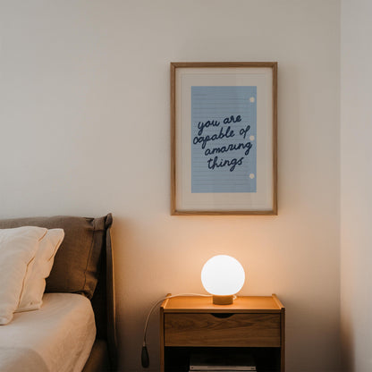 You Are Capable Of Amazing Things Print
