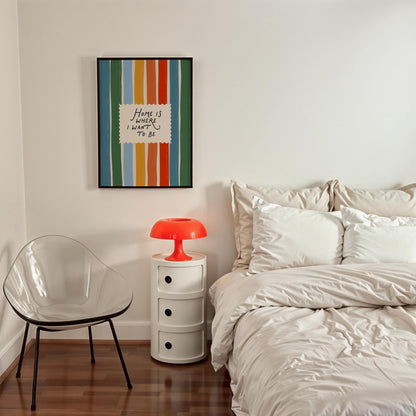 Home Is Where I Want To Be Print