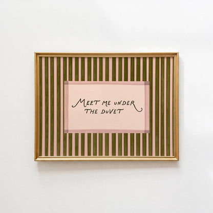 Meet Me Under The Duvet Print