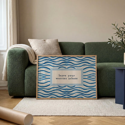 Leave Your Worries Ashore Print