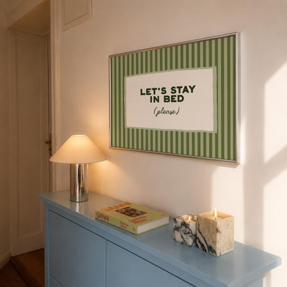 Green Let's Stay In Bed Print