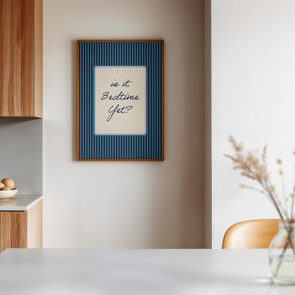 Blue Is It Bedtime Yet Print